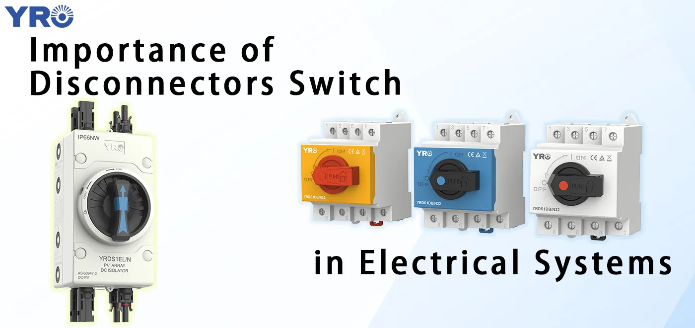 Dlaczego systemy elektryczne wymagają przełączników rozłączania?